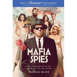 Mafia Spies: The Inside Story of the Cia, Gangsters, Jfk, and Castro (Series Tie